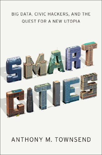 Smart Cities: Big Data, Civic Hackers, and the Quest for a New Utopia book cover