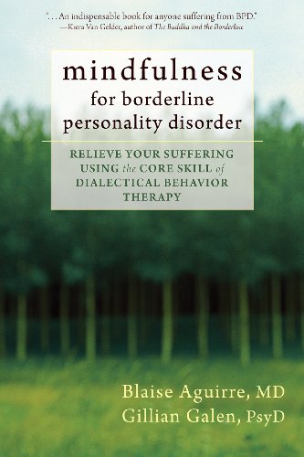 Mindfulness for Borderline Personality Disorder: Relieve Your Suffering Using the Core Skill of Dialectical Behavior Therapy book cover