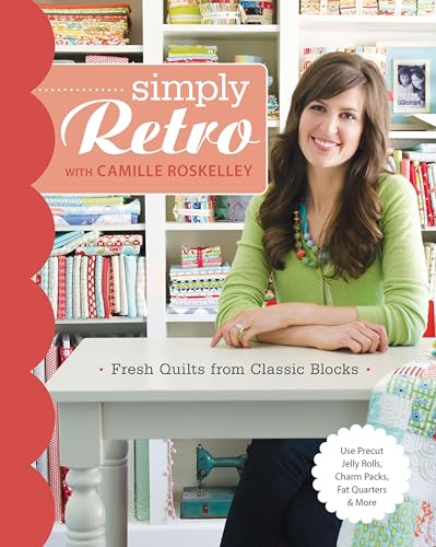 Simply Retro with Camille Roskelley: Fresh Quilts from Classic Blocks book cover