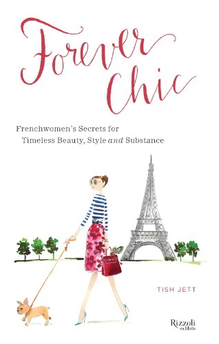 Forever Chic: Frenchwomen's Secrets for Timeless Beauty, Style, and Substance book cover