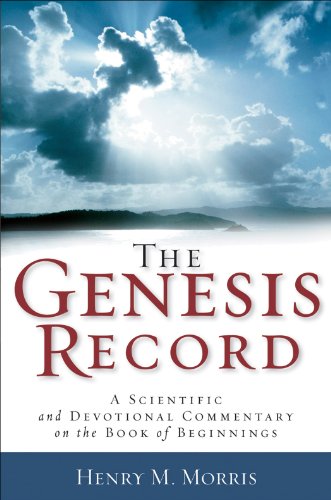 The Genesis Record: A Scientific and Devotional Commentary on the Book of Beginnings book cover