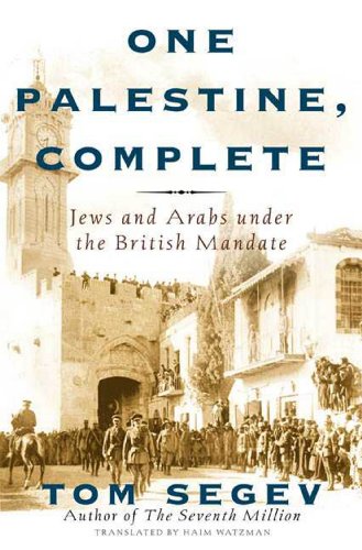One Palestine, Complete: Jews and Arabs Under the British Mandate book cover