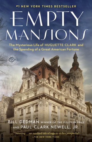 Empty Mansions: The Mysterious Life of Huguette Clark and the Spending of a Great American Fortune book cover