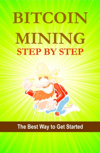 Bitcoin Mining Step by Step (Bitcoin Step by Step Book 2) book cover