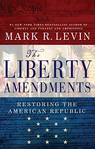 The Liberty Amendments: Restoring the American Republic book cover