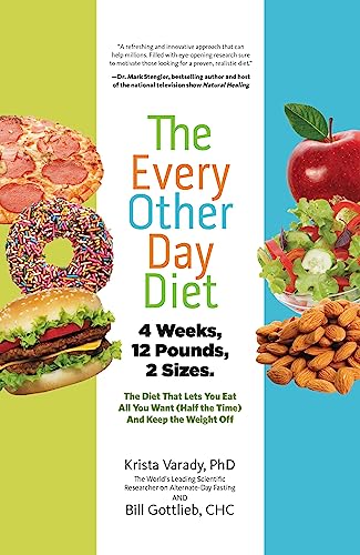 The Every-Other-Day Diet: The Diet That Lets You Eat All You Want (Half the Time) and Keep the Weight Off book cover