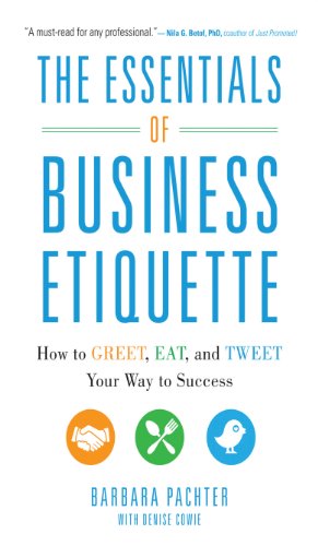 The Essentials of Business Etiquette: How to Greet, Eat, and Tweet Your Way to Success book cover