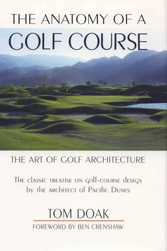 The Anatomy of a Golf Course: The Art of Golf Architecture book cover