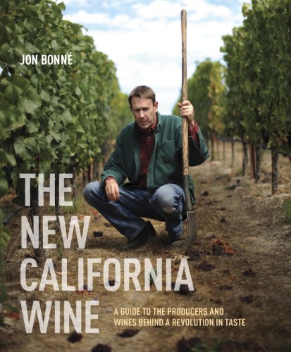 The New California Wine: A Guide to the Producers and Wines Behind a Revolution in Taste book cover