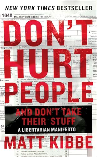 Don't Hurt People and Don't Take Their Stuff: A Libertarian Manifesto book cover