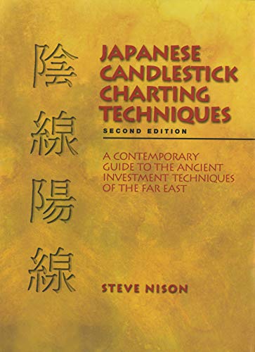 Japanese Candlestick Charting Techniques: A Contemporary Guide to the Ancient Investment Techniques of the Far East book cover