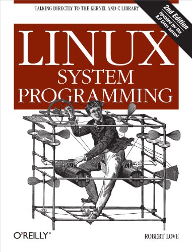 Linux System Programming: Talking Directly to the Kernel and C Library book cover