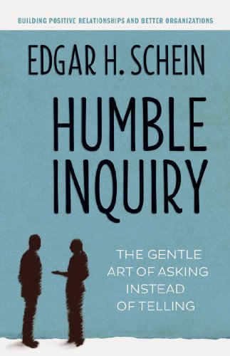 Humble Inquiry: The Gentle Art of Asking Instead of Telling book cover