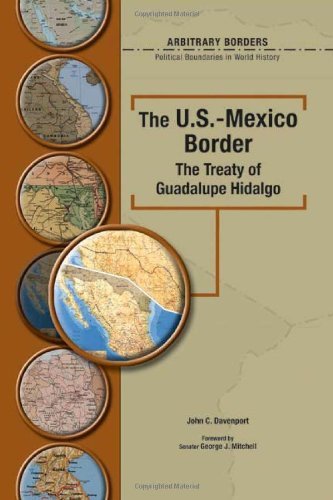 The U.S.-Mexico Border The Treaty Of Guadalupe Hidalgo (Arbitrary Borders) book cover