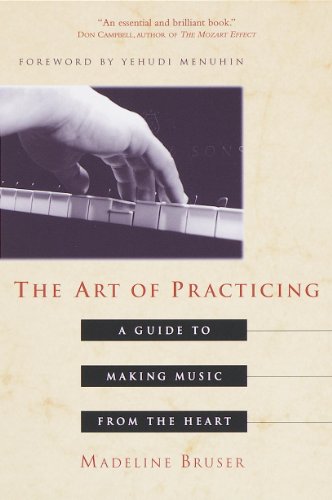 The Art of Practicing: A Guide to Making Music from the Heart book cover
