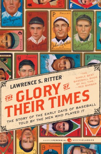 The Glory of Their Times: The Story of the Early Days of Baseball Told by the Men Who Played It book cover