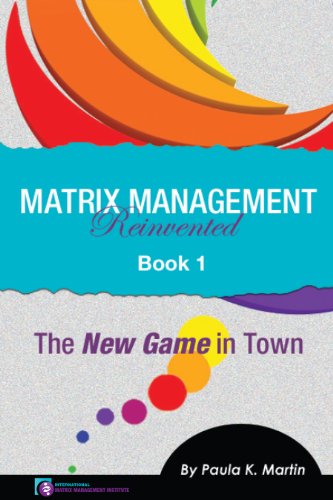 Matrix Management Reinvented: Book 1 - The New Game in Town book cover