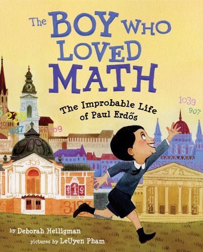 The Boy Who Loved Math: The Improbable Life of Paul Erdos book cover