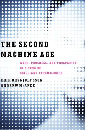 The Second Machine Age: Work, Progress, and Prosperity in a Time of Brilliant Technologies book cover