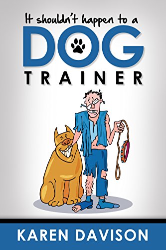 It Shouldn't Happen to a Dog Trainer - Volume 1 book cover