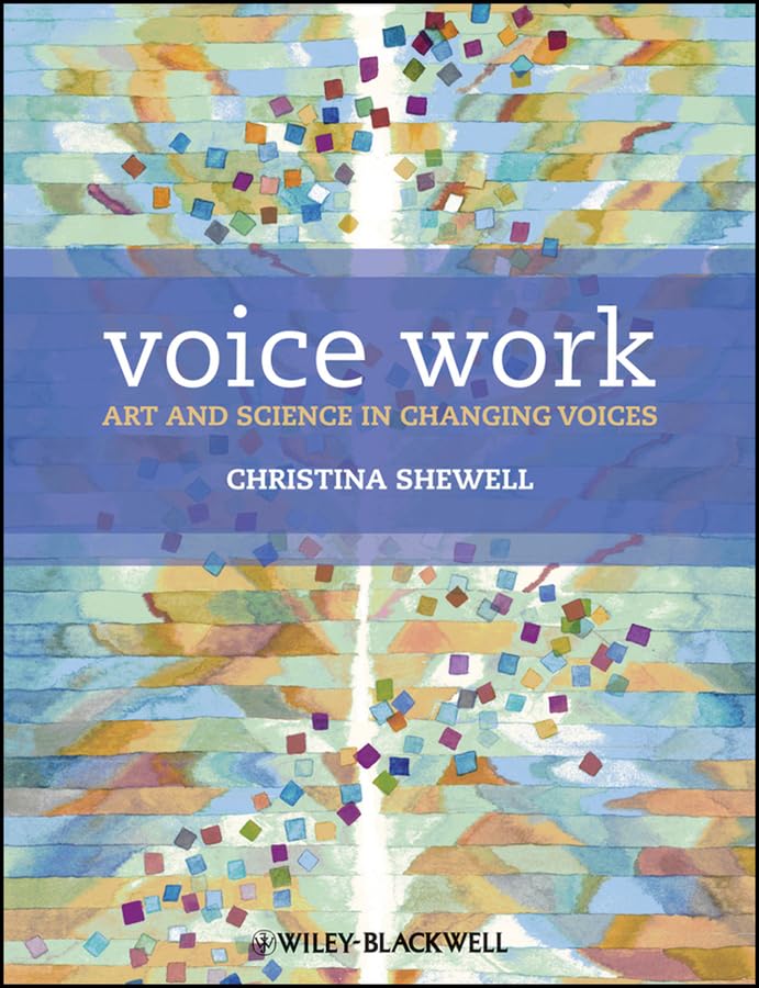 Voice Work: Art and Science in Changing Voices book cover