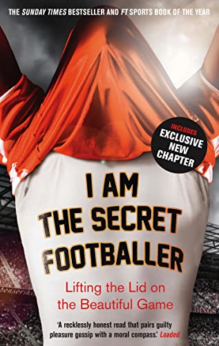 I Am The Secret Footballer: Lifting the Lid on the Beautiful Game book cover