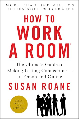 How to Work a Room: The Ultimate Guide to Making Lasting Connections--In Person and Online book cover