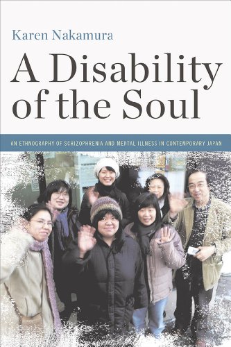 A Disability of the Soul: An Ethnography of Schizophrenia and Mental Illness in Contemporary Japan book cover