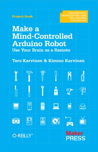 Make a Mind-Controlled Arduino Robot: Use Your Brain as a Remote book cover