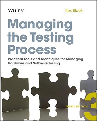 Managing the Testing Process: Practical Tools and Techniques for Managing Hardware and Software Testing book cover