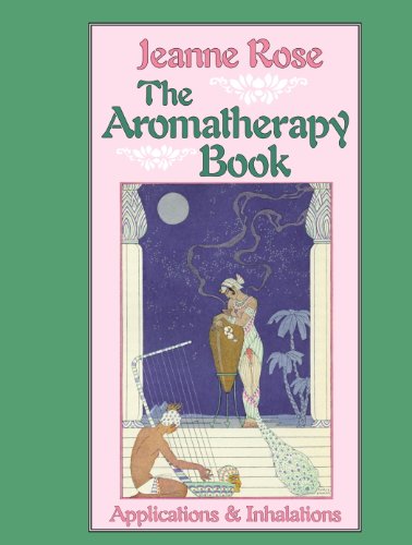 Aromatherapy Book: Inhalations and Applications (Jeanne Rose Herbal Library) (Jeanne Rose Herbal Library) book cover