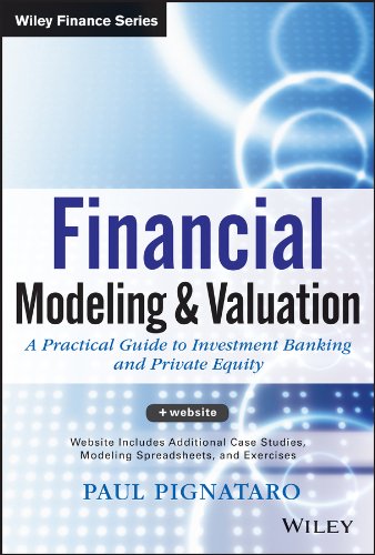 Financial Modeling and Valuation: A Practical Guide to Investment Banking and Private Equity book cover