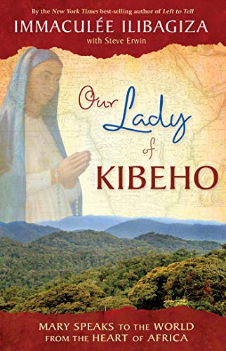 Our Lady of Kibeho: Mary Speaks to the World from the Heart of Africa book cover