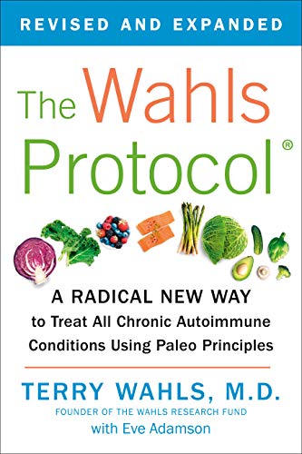 The Wahls Protocol: A Radical New Way to Treat All Chronic Autoimmune Conditions Using Paleo Principles book cover