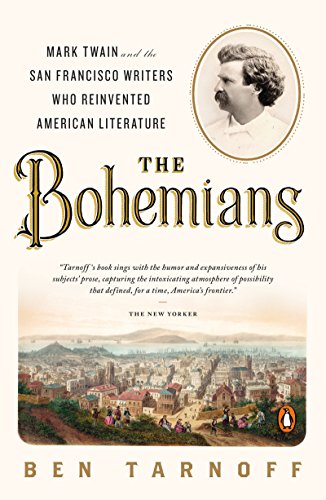 The Bohemians: Mark Twain and the San Francisco Writers Who Reinvented American Literature book cover