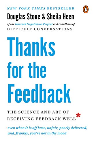 Thanks for the Feedback: The Science and Art of Receiving Feedback Well book cover
