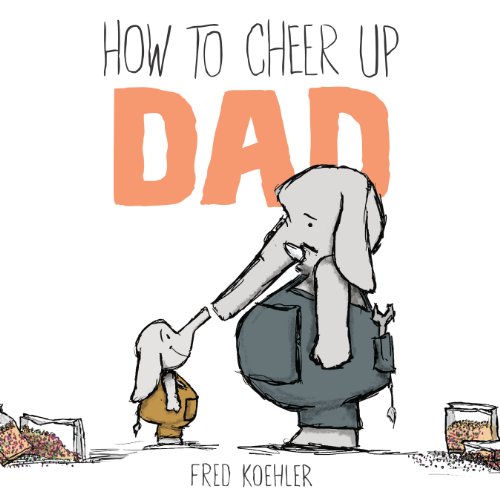 How to Cheer Up Dad book cover