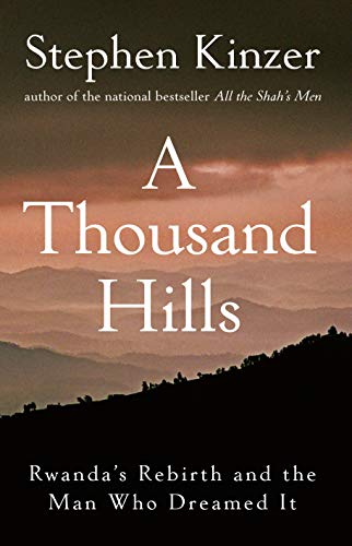 A Thousand Hills: Rwanda's Rebirth and the Man Who Dreamed It book cover