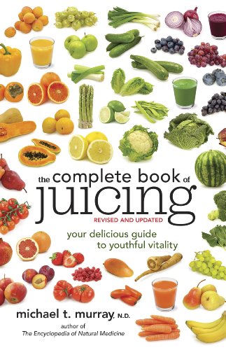 The Complete Book of Juicing, Revised and Updated: Your Delicious Guide to Youthful Vitality book cover