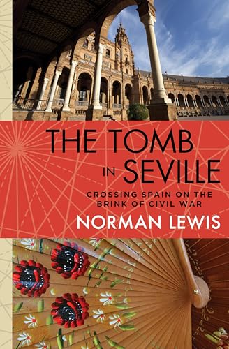 The Tomb in Seville: Crossing Spain on the Brink of Civil War book cover
