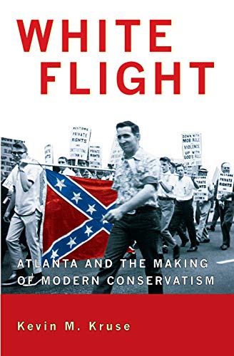 White Flight: Atlanta and the Making of Modern Conservatism book cover