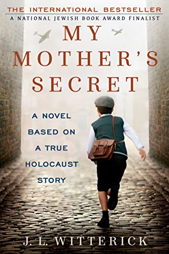 My Mother's Secret: A Novel Based on a True Holocaust Story book cover