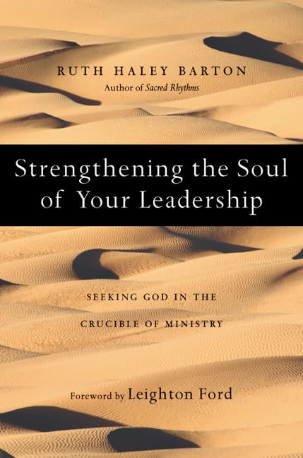 Strengthening the Soul of Your Leadership: Seeking God in the Crucible of Ministry book cover