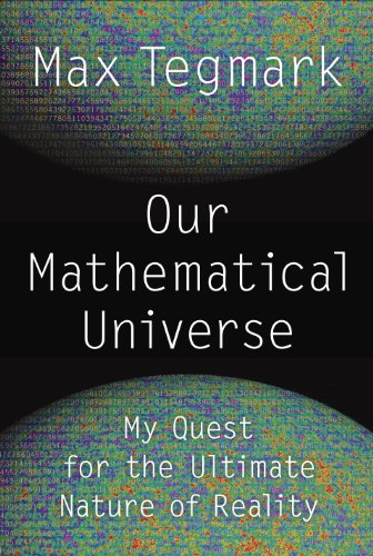 Our Mathematical Universe: My Quest for the Ultimate Nature of Reality book cover