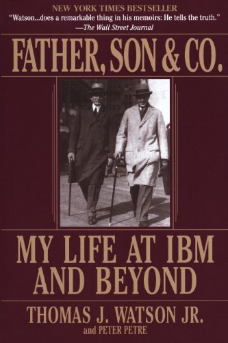 Father, Son & Co.: My Life at IBM and Beyond book cover