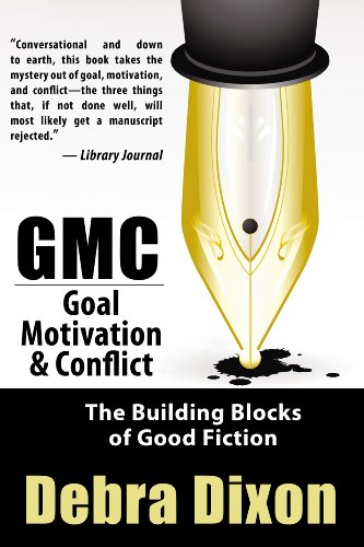 GMC: Goal, Motivation and Conflict: The Building Blocks of Good Fiction book cover