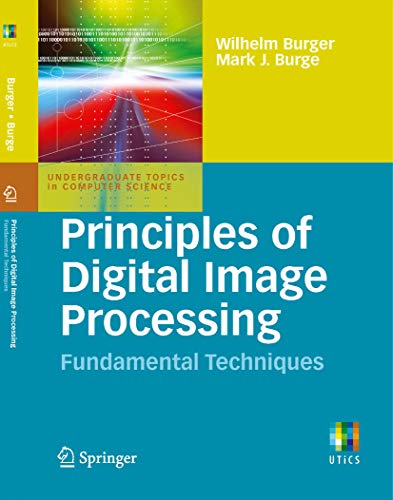 Principles of Digital Image Processing: Fundamental Techniques (Undergraduate Topics in Computer Science) book cover