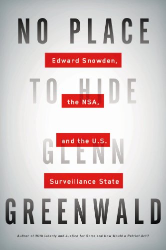 No Place to Hide: Edward Snowden, the NSA, and the U.S. Surveillance State book cover