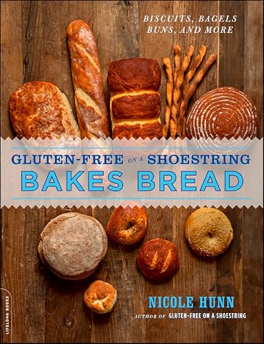 Gluten-Free on a Shoestring Bakes Bread: (Biscuits, Bagels, Buns, and More) book cover