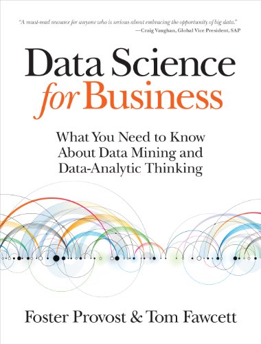Data Science for Business: What you need to know about data mining and data-analytic thinking book cover